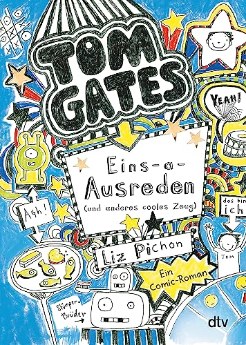 Tom Gates: Eins-a-Ausreden (und anderes cooles Zeug): Ein Comic-Roman (Die Tom Gates-Reihe, Band 2) von dtv Verlagsgesellschaft